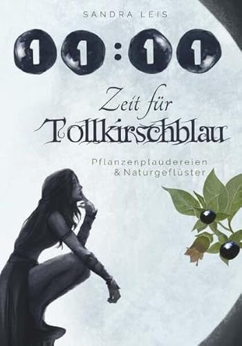 11:11 Zeit für Tollkirschblau: Pflanzenplaudereien & Naturgeflüster