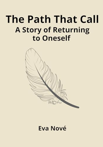 The Path That Calls: A Story of Returning to Oneself