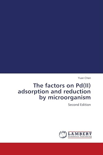 The factors on Pd(II) adsorption and reduction by microorganism: Second Edition
