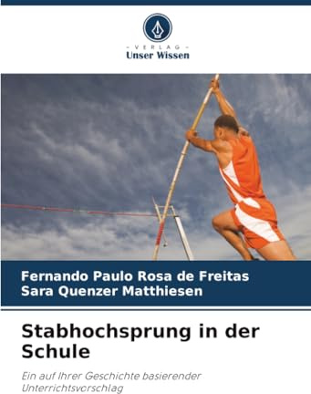 Stabhochsprung in der Schule: Ein auf Ihrer Geschichte basierender Unterrichtsvorschlag