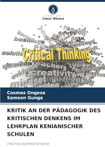 KRITIK AN DER PÄDAGOGIK DES KRITISCHEN DENKENS IM LEHRPLAN KENIANISCHER SCHULEN: EINE PHILOSOPHISCHE KRITIK