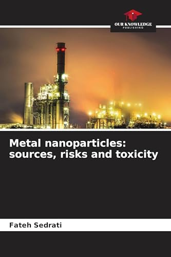 Metal nanoparticles: sources, risks and toxicity: DE