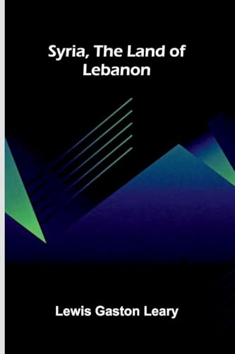 Syria, the land of Lebanon