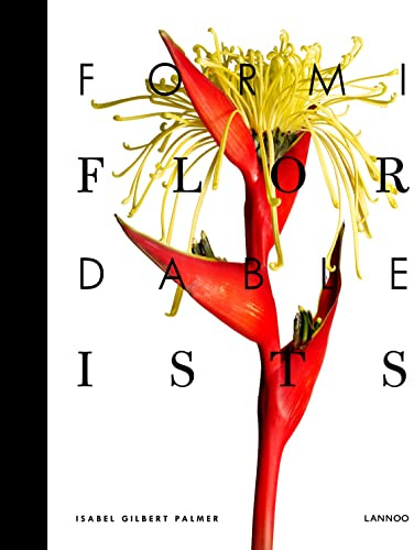 Formidable Florists: a portrait of 27 trendsetting flower artists