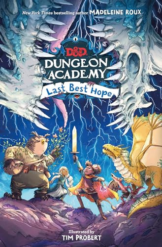 Dungeons & Dragons: Dungeon Academy: Last Best Hope: A funny, illustrated D&D novel for younger readers and fans of role play and fantasy by New York Times bestselling author Madeleine Roux