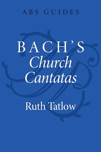 Bach's Church Cantatas (The ABS Guides Series)