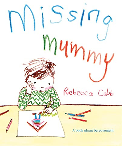 Missing Mummy: A Book About Bereavement