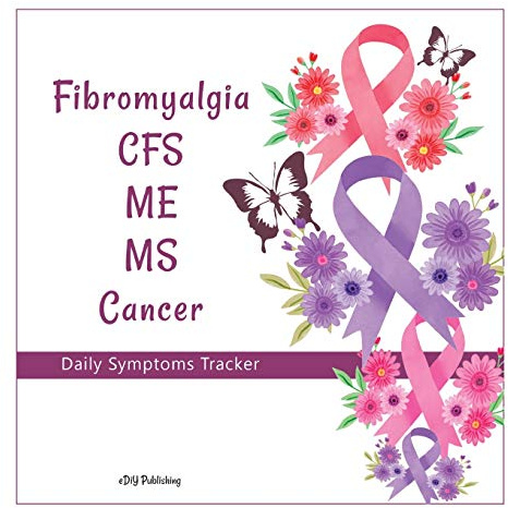 Fibromyalgia CFS ME MS Cancer Daily Symptoms Tracker: A 3-month Fill in the Blank Health and Well-Being Self-Assessment Diary Journal Tracker Logbook ... Chronic Pain and Invisible Illness sufferers