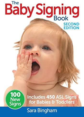 Baby Signing Book: Includes 450 ASL Signs For Babies & Toddlers