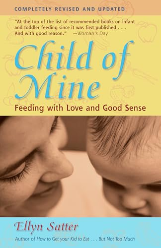 Child of Mine: Feeding with Love and Good Sense