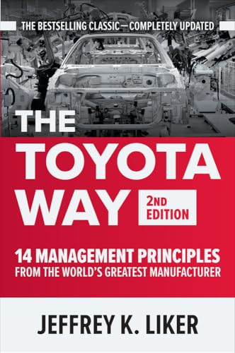 The Toyota Way, Second Edition: 14 Management Principles from the World's Greatest Manufacturer (BUSINESS BOOKS)