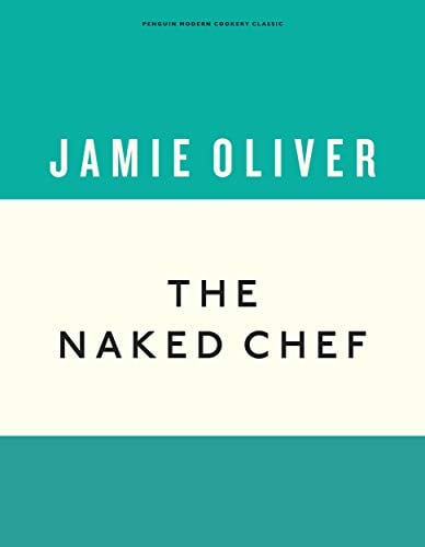 The Naked Chef (Anniversary Editions, 1)