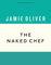 The Naked Chef (Anniversary Editions, 1)