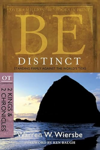 Be Distinct: Standing Firmly Against the World's Tides: OT Commentary: 2 Kings & 2 Chronicles (Be Series Commentary)* (The Be Series)