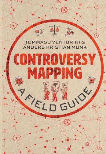 Controversy Mapping: A Field Guide