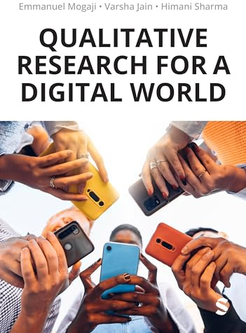 Qualitative Research for a Digital World: A Practical Guide