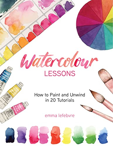 Watercolour Lessons: How to Paint and Unwind in 20 Tutorials (How to paint with watercolours for beginners)