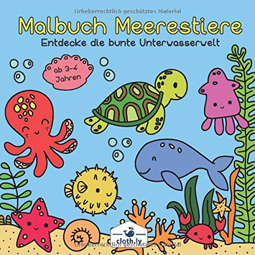 Malbuch Meerestiere Entdecke die bunte Unterwasserwelt ab 3-4 Jahren: Unterwasser Kindermalbuch für Jungen und Mädchen | 30 Ausmalbilder von Ozean, ... mit Tieren aus dem Meer wie Haie, Wale & Co.