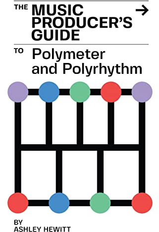 The Music Producer's Guide To Polymeter and Polyrhythm