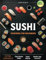 Sushi Cookbook for Beginners: Discover the Art of Japanese Cuisine with Easy and Delicious DIY Sushi Recipes [COLOR VERSION]