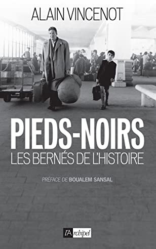 Les pieds noirs, bernés de l histoire