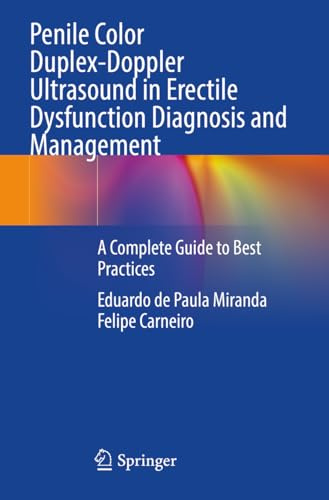 Penile Color Duplex-Doppler Ultrasound in Erectile Dysfunction Diagnosis and Management: A Complete Guide to Best Practices