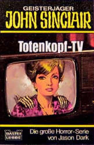 Totenkopf-TV (John Sinclair. Bastei Lübbe Taschenbücher)