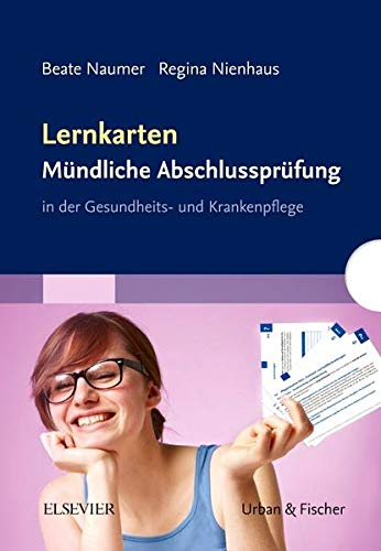 Lernkarten Mündliche Abschlussprüfung: in der Gesundheits- und Krankenpflege
