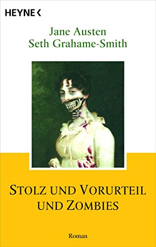 Stolz und Vorurteil und Zombies: Roman