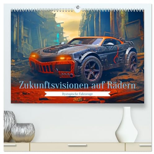 Zukunftsvisionen auf Rädern - Dystopische Fahrzeuge (hochwertiger Premium Wandkalender 2026 DIN A2 quer), Kunstdruck in Hochglanz: Entdecke die ... sprengen. (CALVENDO Mobilitaet)