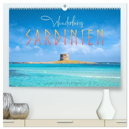 Wunderbares Sardinien (hochwertiger Premium Wandkalender 2026 DIN A2 quer), Kunstdruck in Hochglanz: Die wunderschönen Strände Sardiniens (CALVENDO Orte)