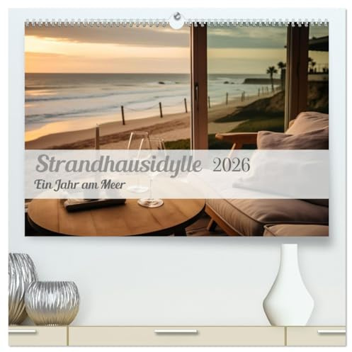 Strandhausidylle (hochwertiger Premium Wandkalender 2026 DIN A2 quer), Kunstdruck in Hochglanz: Ein Jahr am Meer (CALVENDO Orte)