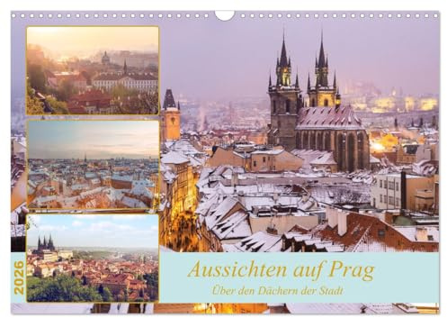 Aussichten auf Prag (Wandkalender 2026 DIN A3 quer), CALVENDO Monatskalender: Schöne, zum Teil unbekannte Aussichten auf Prag (CALVENDO Orte)