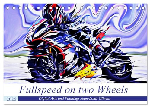Fullspeed on two Wheels (Tischkalender 2026 DIN A5 quer), CALVENDO Monatskalender: Modern Arts und Motorbikes (CALVENDO Mobilitaet)