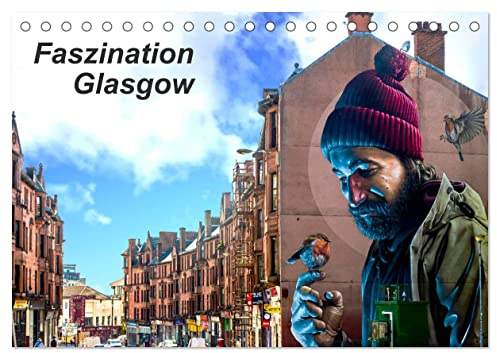 Faszination Glasgow (Tischkalender 2026 DIN A5 quer), CALVENDO Monatskalender: Faszination Glasgow: Entdecken Sie die schottische Hafenstadt vom ... neu zu einem Besuch einlädt. (CALVENDO Orte)