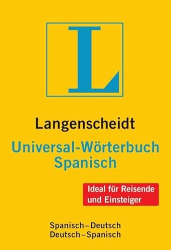 Langenscheidt Universal-Wörterbuch Spanisch: Spanisch-Deutsch/Deutsch-Spanisch: Spanisch-Deutsch, Deutsch-Spanisch. Rund 33.000 Stichwörter und ... (Langenscheidt Universal-Wörterbücher)