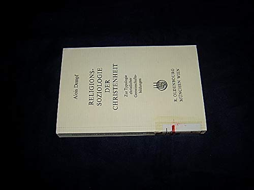 Religionssoziologie der Christenheit: Zur Typologie christlicher Gemeinschaftsbildungen