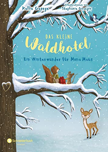 Das kleine Waldhotel. Ein Winterwunder für Mona Maus (Band 2): Ein Winterwunder für Mona Maus | Winter im kleinen Waldhotel! | Mit wunderschönen ... | Vorlesebuch für Kinder ab 5 Jahren