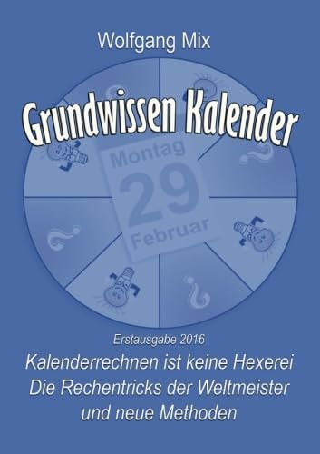 Grundwissen Kalender: Kalenderrechnen ist keine Hexerei