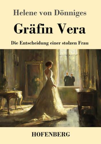 Gräfin Vera: Die Entscheidung einer stolzen Frau
