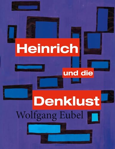 Heinrich und die Denklust: Band 2