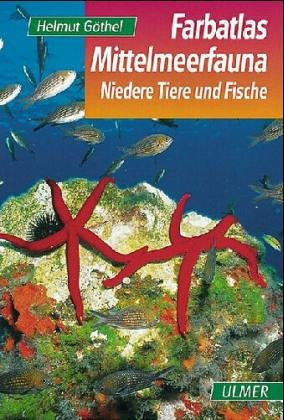 Farbatlas Mittelmeerfauna: Niedere Tiere und Fische