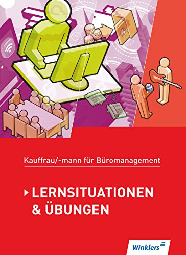 Kaufmann/Kauffrau für Büromanagement: Lernsituationen und Übungen: Schülerband