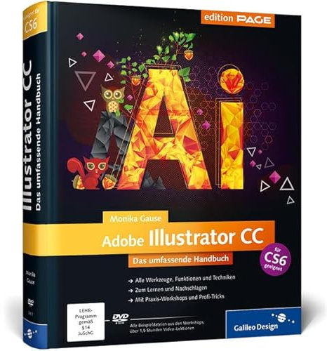 Adobe Illustrator CC: Das umfassende Handbuch, auch für CS6 geeignet (Galileo Design)