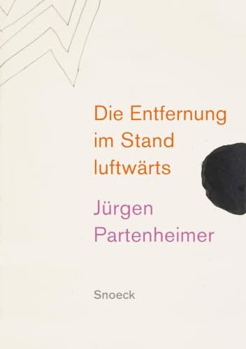 Jürgen Partenheimer: Die Entfernung im Stand luftwärts: Künstlerbücher 1970–2023: Werkverzeichnis der Künstlerbücher 1970-2023