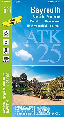 ATK25-D11 Bayreuth (Amtliche Topographische Karte 1:25000): Bindlach, Eckersdorf, Mistelgau, Himmelkron, Neudrossenfeld, Thurnau, Bad Berneck, Schloss ... Amtliche Topographische Karte 1:25000 Bayern)