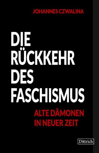 Die Rückkehr des Faschismus: Alte Dämonen in neuer Zeit