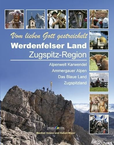 Werdenfelser Land - Zugspitz-Region: Vom lieben Gott gestreichelt