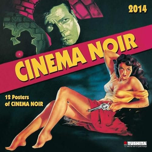 Cinema Noir: Plakatkalender. Nutzkalendarium engl.-französ.-span.-italien.-dtsch. m. verkleinertem Kalendarium d. 4 Vormonate (Media Illustration)
