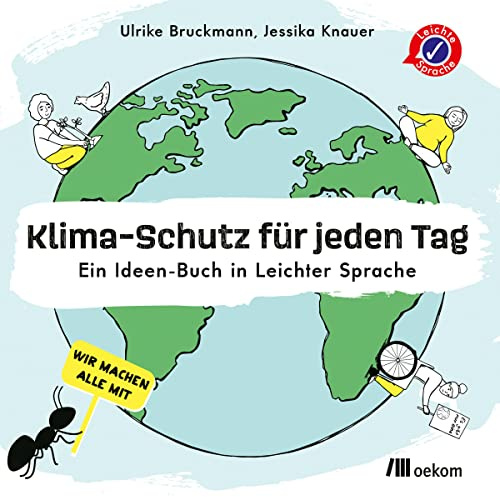 Klima-Schutz für jeden Tag: Ein Ideen-Buch in Leichter Sprache